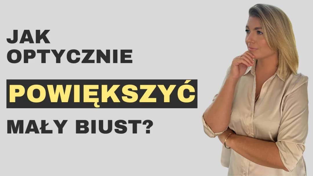 Jak powiększyć mały biust – skuteczne metody, zalety i ryzyko każdej opcji