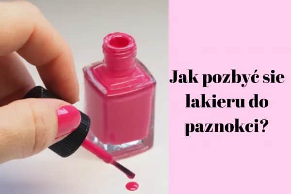 Jak skutecznie usunąć plamę z lakieru do paznokci bez uszkodzeń – sprawdzone metody